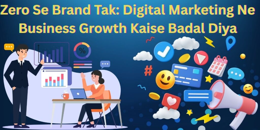 Digital Marketing Ne Business Growth Kaise Badal Diya