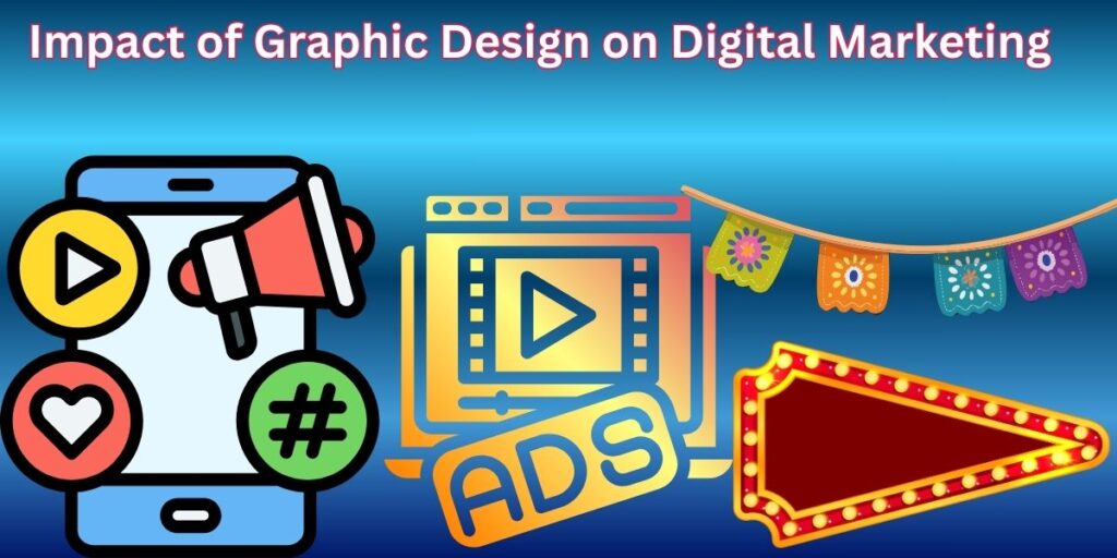 Graphic Design on Digital Marketing